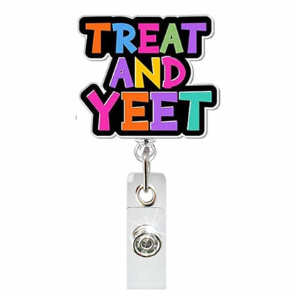 Acrylic Treat And Yeet Badge Reel