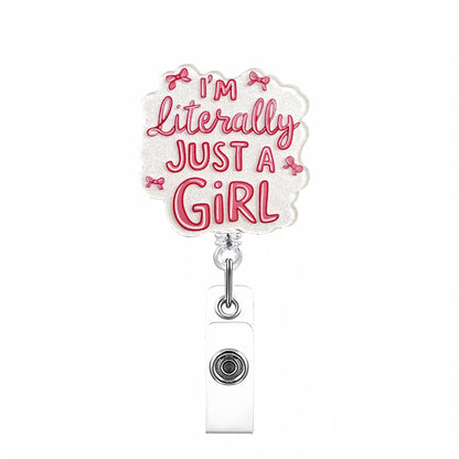 Acrylic Literally Just A Girl Badge Reel on White Background