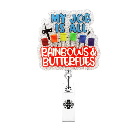 Acrylic My Job Is All Rainbows&Butterflies Badge Reel