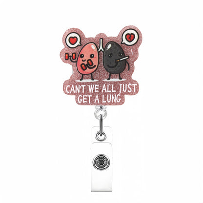 Acrylic Can't We All Just Get A Lung Badge Reel