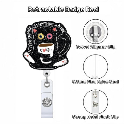 Acrylic Everything is Fine Black Cat with Coffee Badge Reel