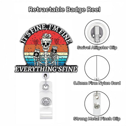 Acrylic Everything is Fine Skelton Lady Badge Reel