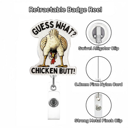 Acrylic Guess What Chicken Butt Badge Reel