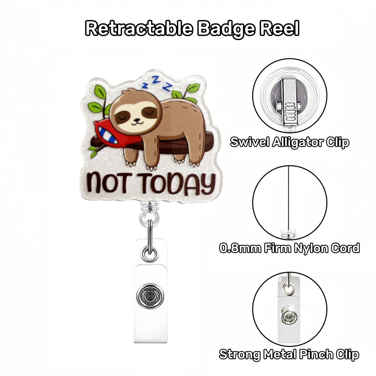 Acrylic Not Today Sleep Sloth Badge Reel