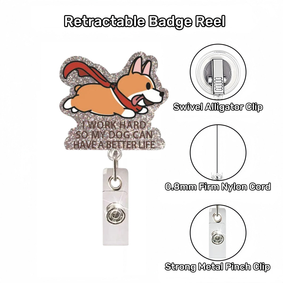 Acrylic Work Hard So My Dog Can Have A Better Life Badge Reel